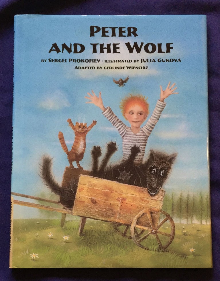 Item #5157 PETER AND THE WOLF; By Sergei Prokofiev / Illustratred by Julia Gukova / Adapted by Gerlinde Wiencirz / Translated by Anthea Bell. Sergei Prokofiev.