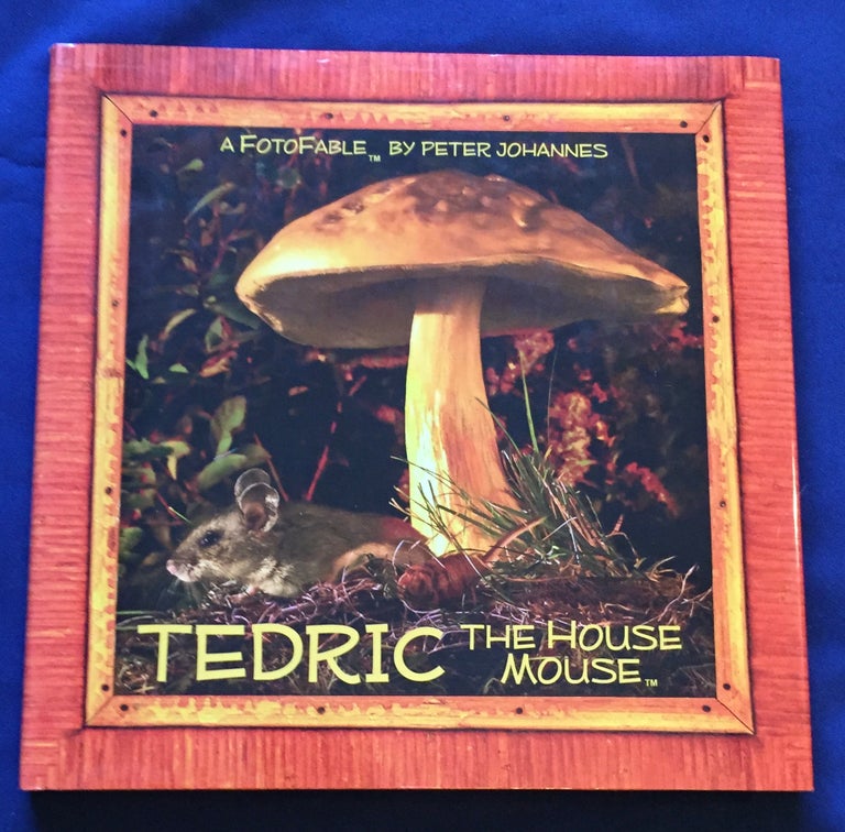 Item #5163 TEDRIC; The House Mouse / Graphic Design, Jacket Design, Photography, Book Design, Edited and Written by Peter Johannes. Peter Johannes.