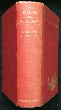 Item #517 THE ROAD IN TUSCANY; A Commentary / With Illustrations by Joseph Pennell. Maurice Hewlett
