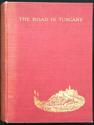 THE ROAD IN TUSCANY; A Commentary / With Illustrations by Joseph Pennell