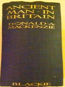 Item #52 ANCIENT MAN IN BRITAIN; with a Foreword by G. Elliot Smith, F.R.S. Donald A. Mackenzie