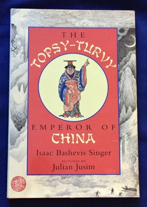 Item #5217 THE TOPSY-TURVY EMPEROR OF CHINA; Isaac Bashevis Singer / Pictures by Julian Jusim /...