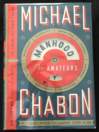 Item #521 MANHOOD FOR AMATEURS; The Pleasures and Regrets of a Husband, Father, and Son. Michael...