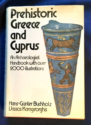 Item #5244 PREHISTORIC GREECE AND CYPRUS; An Archaeological Handbook with over 2000 illustrations...