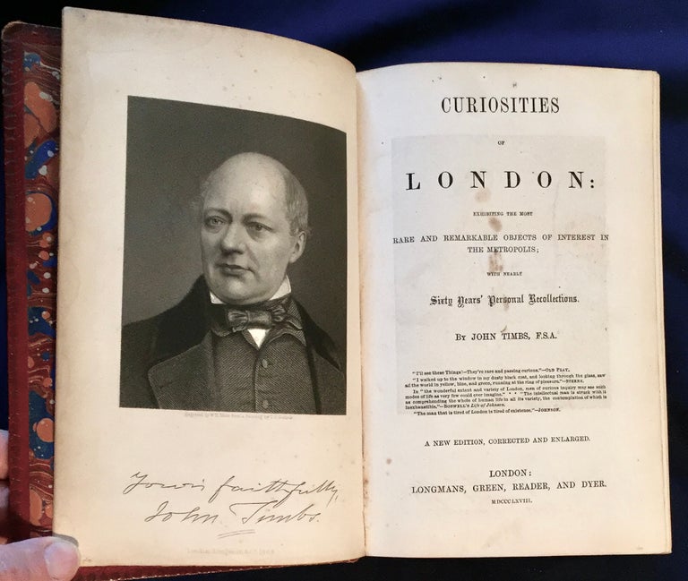 Item #5246 CURIOSITIES OF LONDON; Exhibiting the most Rare and Remarkable Objects of Interest in the Metropolis with nearly Sixty Years' Personal Recollections. / By John Timbs, F.S.A. / A New Edition, Corrected and Enlarged. John Timbs.