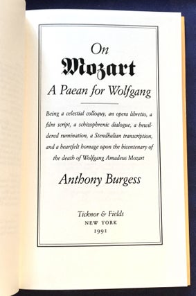 ON MOZART; A Paean for Wolfgang / Anthony Burgess