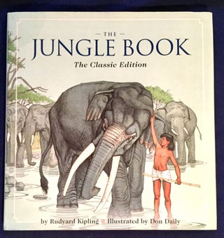 Item #5272 THE JUNGLE BOOK; The Classic Edition / Rudyard Kipling / Illustrated by Don Daily....