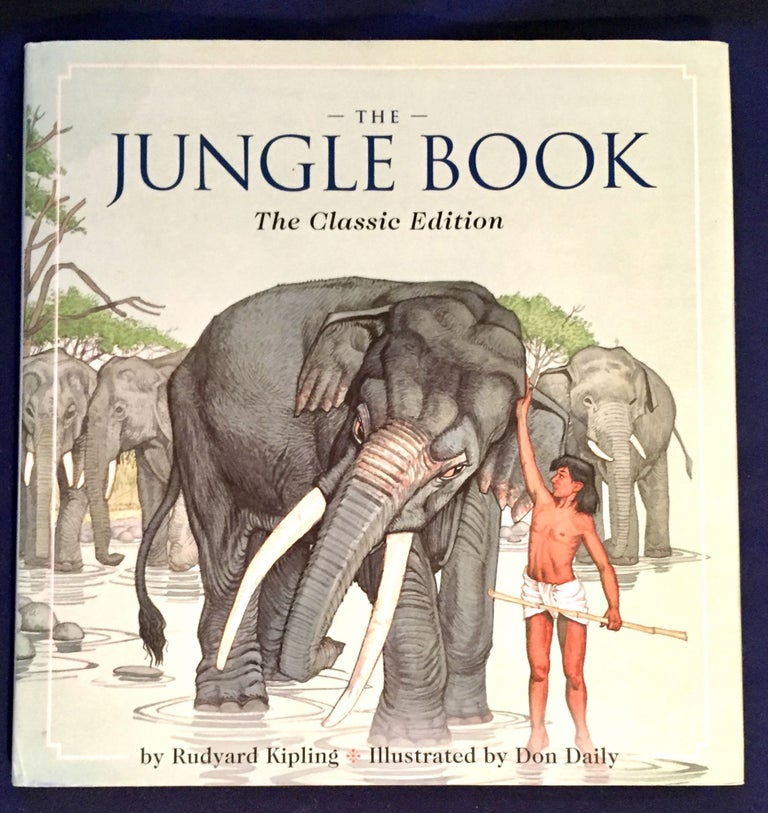 Item #5272 THE JUNGLE BOOK; The Classic Edition / Rudyard Kipling / Illustrated by Don Daily. Rudyard Kipling.