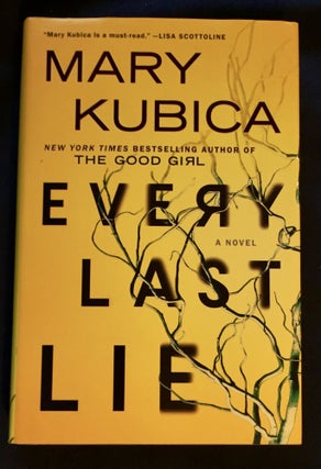 Item #5311 EVERY LAST LIE; Mary Kubica. Mary Kubica