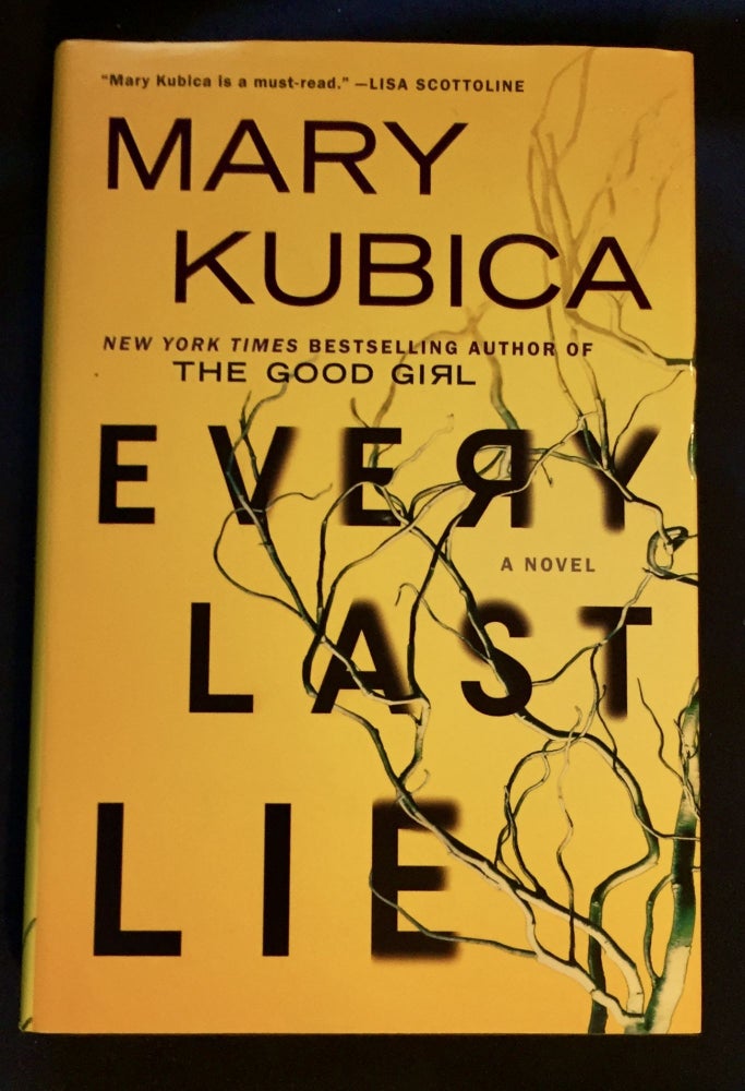 Item #5311 EVERY LAST LIE; Mary Kubica. Mary Kubica.