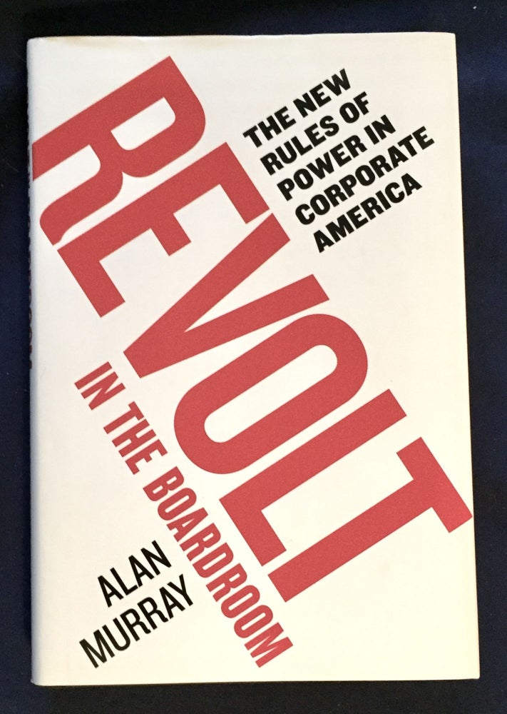 Item #5313 REVOLT IN THE BOARDROOM; The New Rules of Power in Corporate America / Alan Murray. Alan Murray.