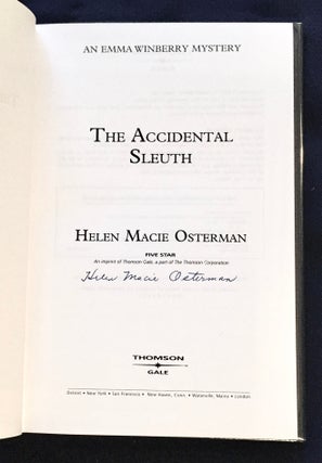THE ACCIDENTAL SLEUTH; An Emma Winberry Mystery / Helen Macie Osterman / Five Star