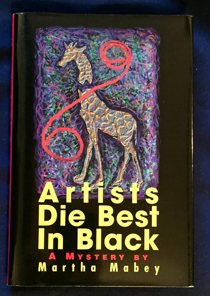 Item #5315 ARTISTS DIE BEST IN BLACK; A Novel by Martha Mabey. Martha Mabey.