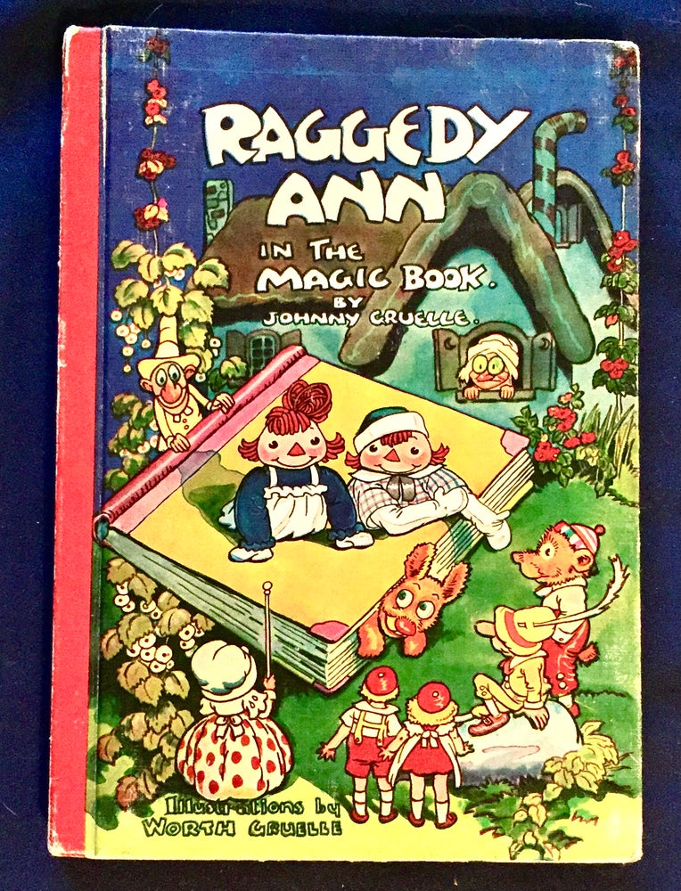 Item #5346 RAGGEDY ANN IN THE MAGIC BOOK; The ORIGINAL Raggedy Ann Story / Written by Johnny Gruelle / Illustrated by his son Worth. Johnny Gruelle.