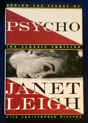 Item #5356 PSYCHO; Behind the Scenes of the Classic Thriller / Janet Leigh with Christopher...