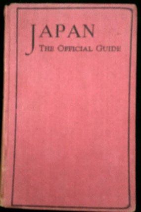 Item #536 JAPAN / THE OFFICIAL GUIDE; With General Explanation on Japanese Customs, Language,...