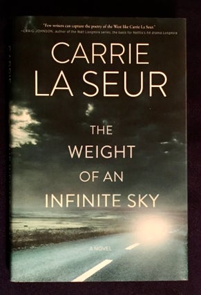 Item #5365 THE WEIGHT OF AN INFINITE SKY; A Novel / Carrie La Seur. Carrie La Seur