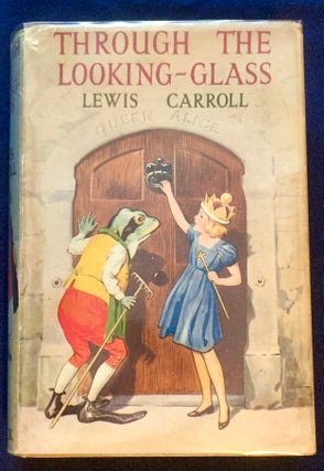 Item #5366 THROUGH THE LOOKING-GLASS; AND WHAT ALICE FOUND THERE / By Lewis Carroll. Lewis Carroll