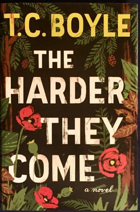 Item #5381 THE HARDER THEY COME; T. Coraghessan Boyle. T. C. Boyle