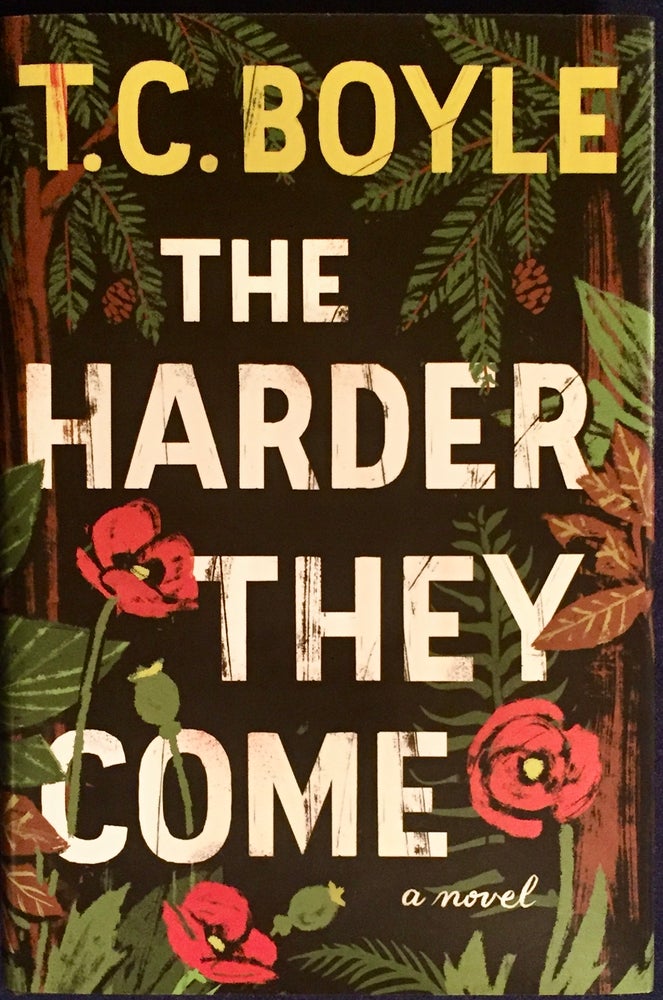 Item #5381 THE HARDER THEY COME; T. Coraghessan Boyle. T. C. Boyle.