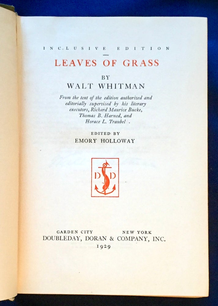 Item #5463 LEAVES OF GRASS / INCLUSIVE EDITION; By Walt Whitman / Edited by Emory Holloway / From the text of the edition authorized and editorially supervised by his literary executors, Richard Maurice Bucke, Thomas B. Harned, and Horace L. Traubel. / Edited by Emory Holloway. Walt Whitman.