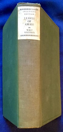 LEAVES OF GRASS / INCLUSIVE EDITION; By Walt Whitman / Edited by Emory Holloway / From the text of the edition authorized and editorially supervised by his literary executors, Richard Maurice Bucke, Thomas B. Harned, and Horace L. Traubel. / Edited by Emory Holloway