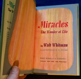 MIRACLES; The Wonder of Life / by Walt Whitman / illustrated by D. K. Stone