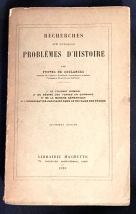 Item #5473 RECHERCHES; Sur Quelques PROBLÈMES D'HISTOIRE / Par Fustel de Coulanges / 1* Le...