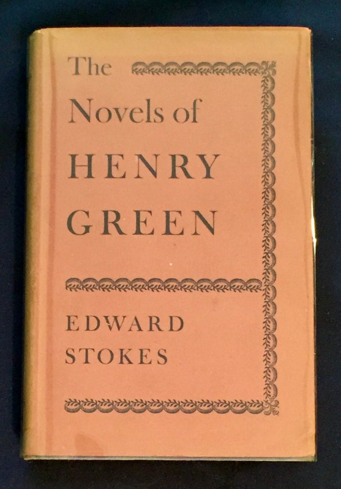 Item #5490 THE NOVELS OF HENRY GREEN; Edward Stokes. Edward Stokes.