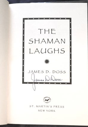 THE SHAMAN LAUGHS; James D. Doss