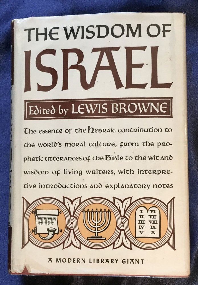 Item #5505 THE WISDOM OF ISRAEL; An Anthology by Lewis Browne. Lewis Browne.