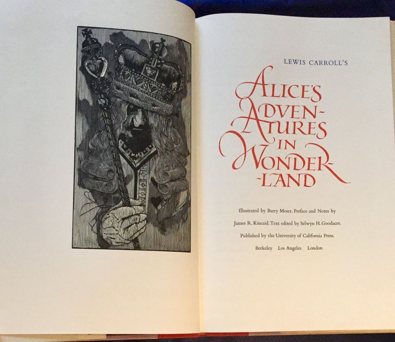 Item #5507 THROUGH THE LOOKING GLASS, AND WHAT ALICE FOUND THERE; Illustrated by BARRY MOSER, Preface and Notes by James R. Kincaid. Text edited by Selwyn H. Goodacre. Lewis Carroll, Rev. Charles Lutwidge Dodgson.