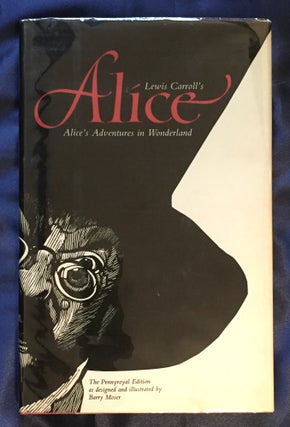 THROUGH THE LOOKING GLASS, AND WHAT ALICE FOUND THERE; Illustrated by BARRY MOSER, Preface and Notes by James R. Kincaid. Text edited by Selwyn H. Goodacre