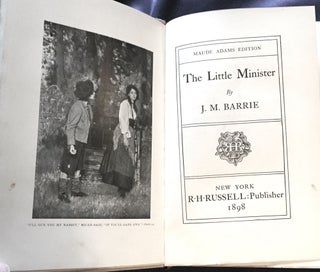 THE LITTLE MINISTER; By J. M. Barrie / Maude Adams Edition