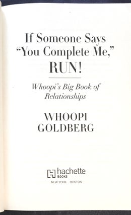 If Someone Says "You Complete Me," RUN!; Whoopi's Big Book of Relationships / Whoopi Goldberg