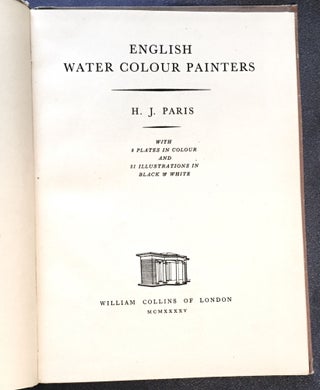 ENGLISH WATERCOLOUR PAINTERS; H. J. Paris / with 8 plates in colour and 21 illustrations in black & white