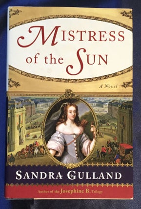 Item #5587 MISTRESS OF THE SUN; A Novel / Sandra Gulland. Sandra Gulland