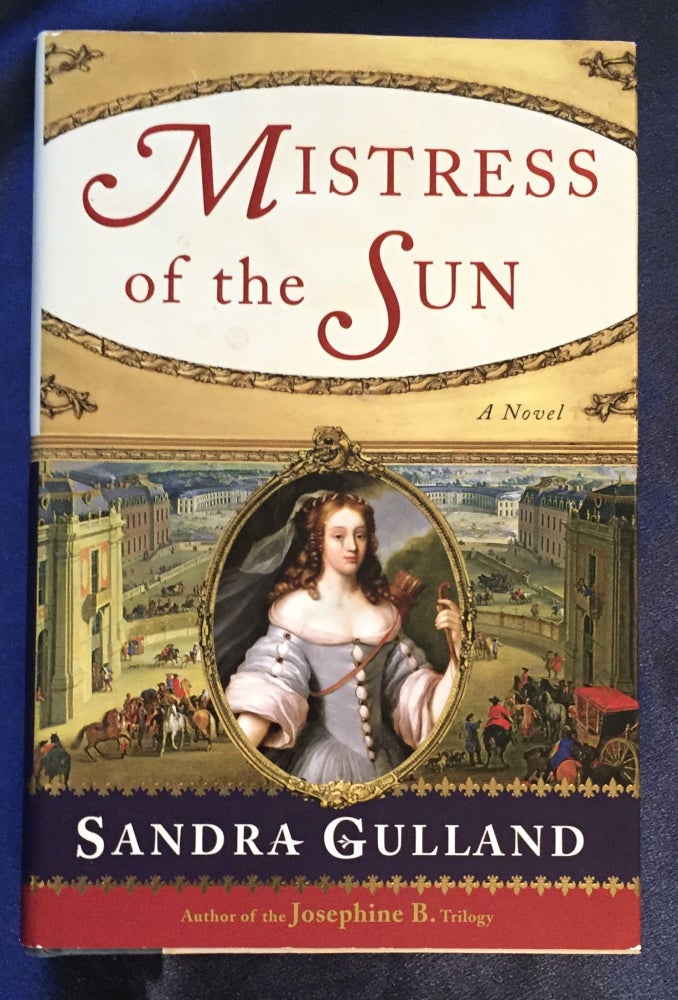 Item #5587 MISTRESS OF THE SUN; A Novel / Sandra Gulland. Sandra Gulland.