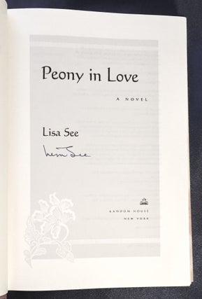 PEONY IN LOVE; A Novel / Lisa See