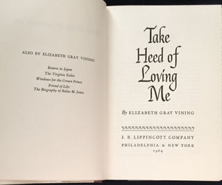 TAKE HEED OF LOVING ME; A Novel About John Donne / by Elizabeth Gray Vining