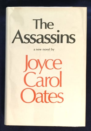 Item #5612 THE ASSASSINS; A Book of Hours / Joyce Carol Oates. Joyce Carol Oates