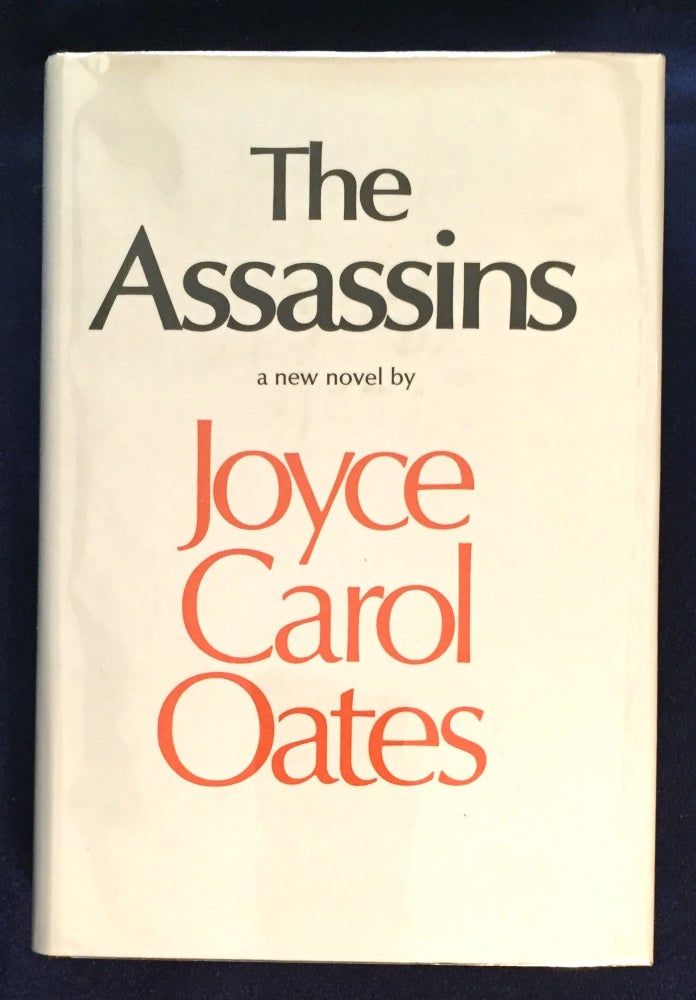Item #5612 THE ASSASSINS; A Book of Hours / Joyce Carol Oates. Joyce Carol Oates.