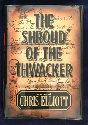 Item #5616 THE SHROUD OF THE THWACKER; a novel / Chris Elliott / Illustrations by Amy Elliott...