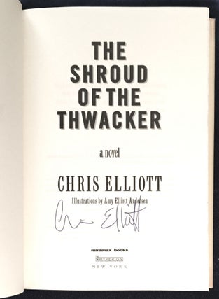 THE SHROUD OF THE THWACKER; a novel / Chris Elliott / Illustrations by Amy Elliott Anderson