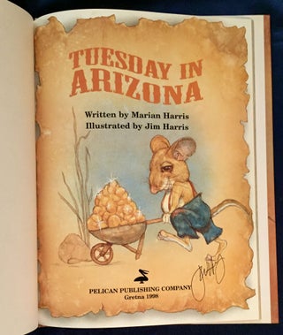 TUESDAY IN ARIZONA; Written by Marian Harris / Illustrated by Jim Harris