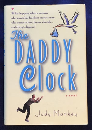 Item #5628 THE DADDY CLOCK; Judy Markey. Judy Markey