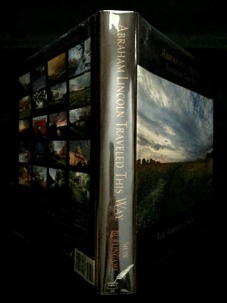Item #563 ABRAHAM LINCOLN TRAVELED THIS WAY; The America Lincoln Knew. Photography, Robert Shaw,...