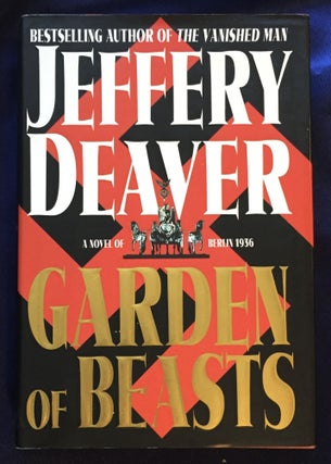 Item #5632 GARDEN OF BEASTS; A Novel of Berlin 1936 / Jeffery Deaver. Jeffery Deaver