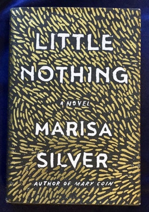 Item #5638 LITTLE NOTHING; Marisa Silver. Marisa Silver