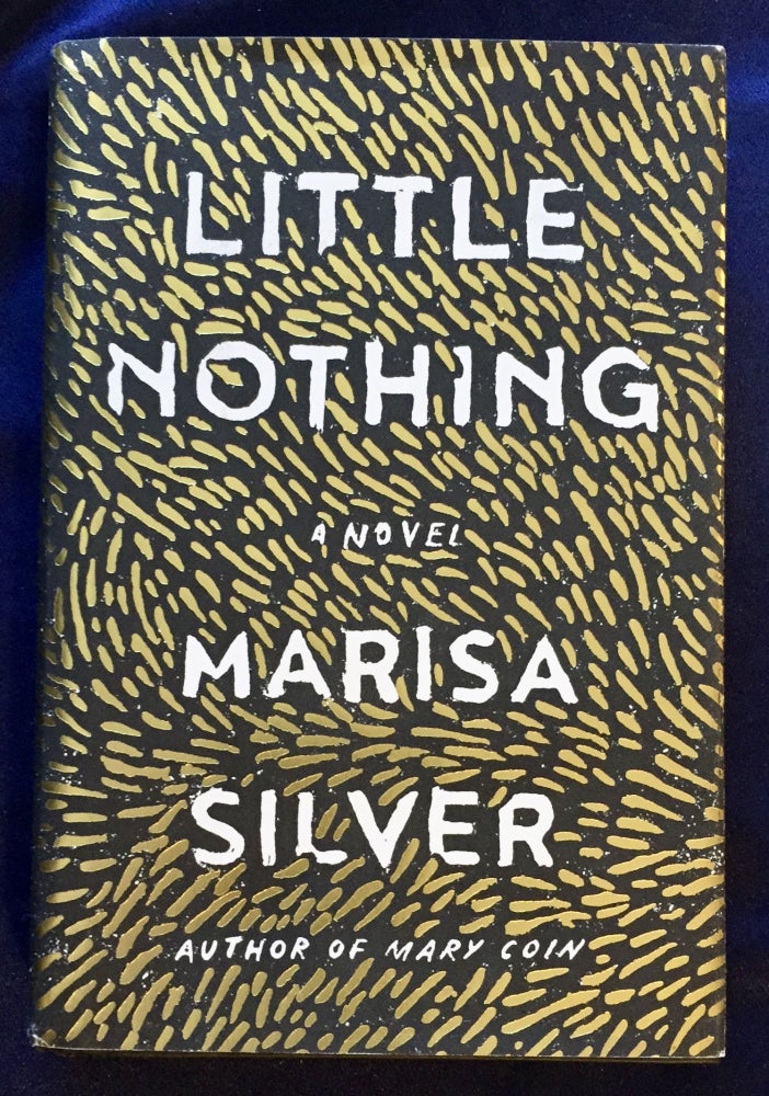 Item #5638 LITTLE NOTHING; Marisa Silver. Marisa Silver.